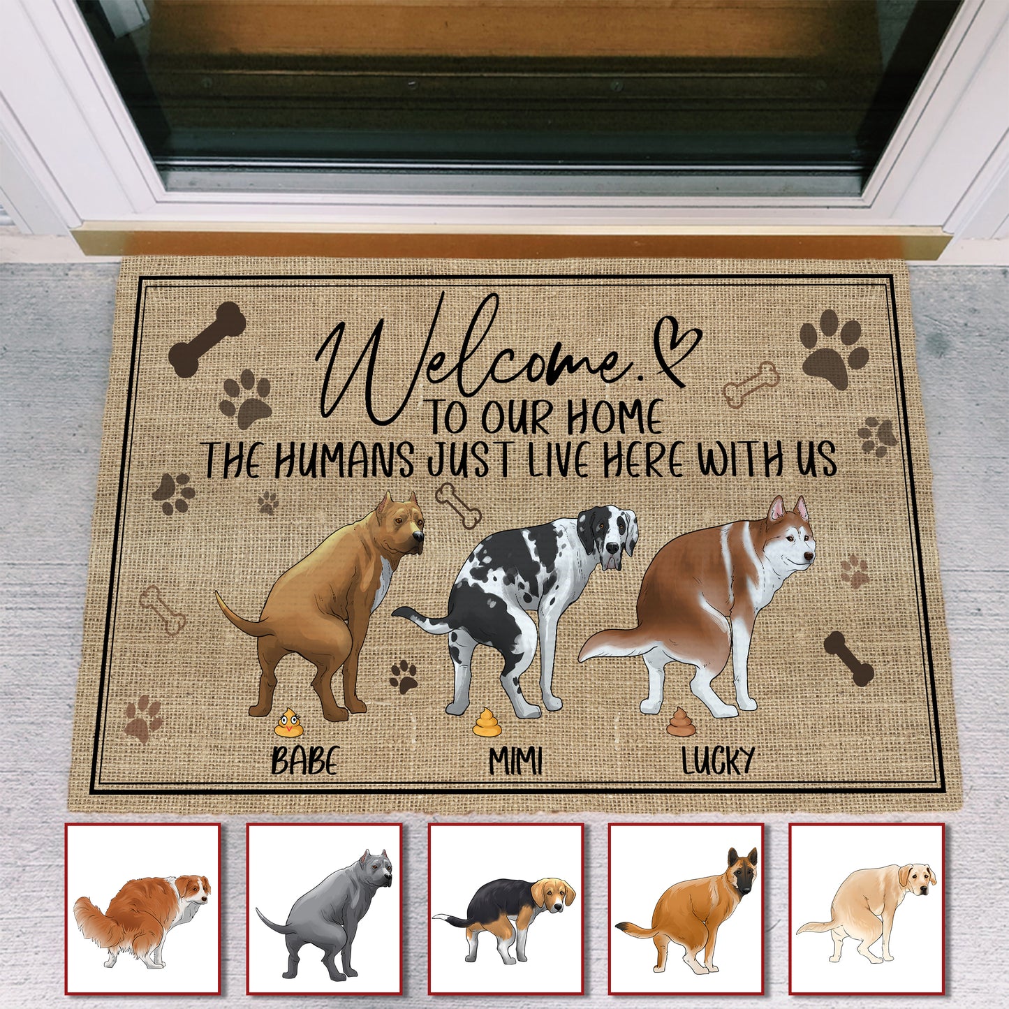 Personalized Funny Pooping Dog, Welcome To Our Home The Humans Just Live Here With Us Doormat