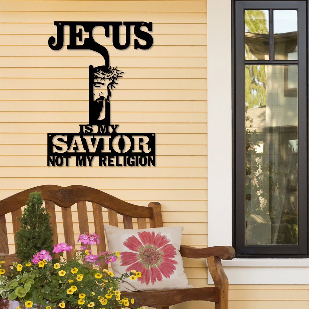Jesus Is My Savior Not My Religion Cut Metal Sign
