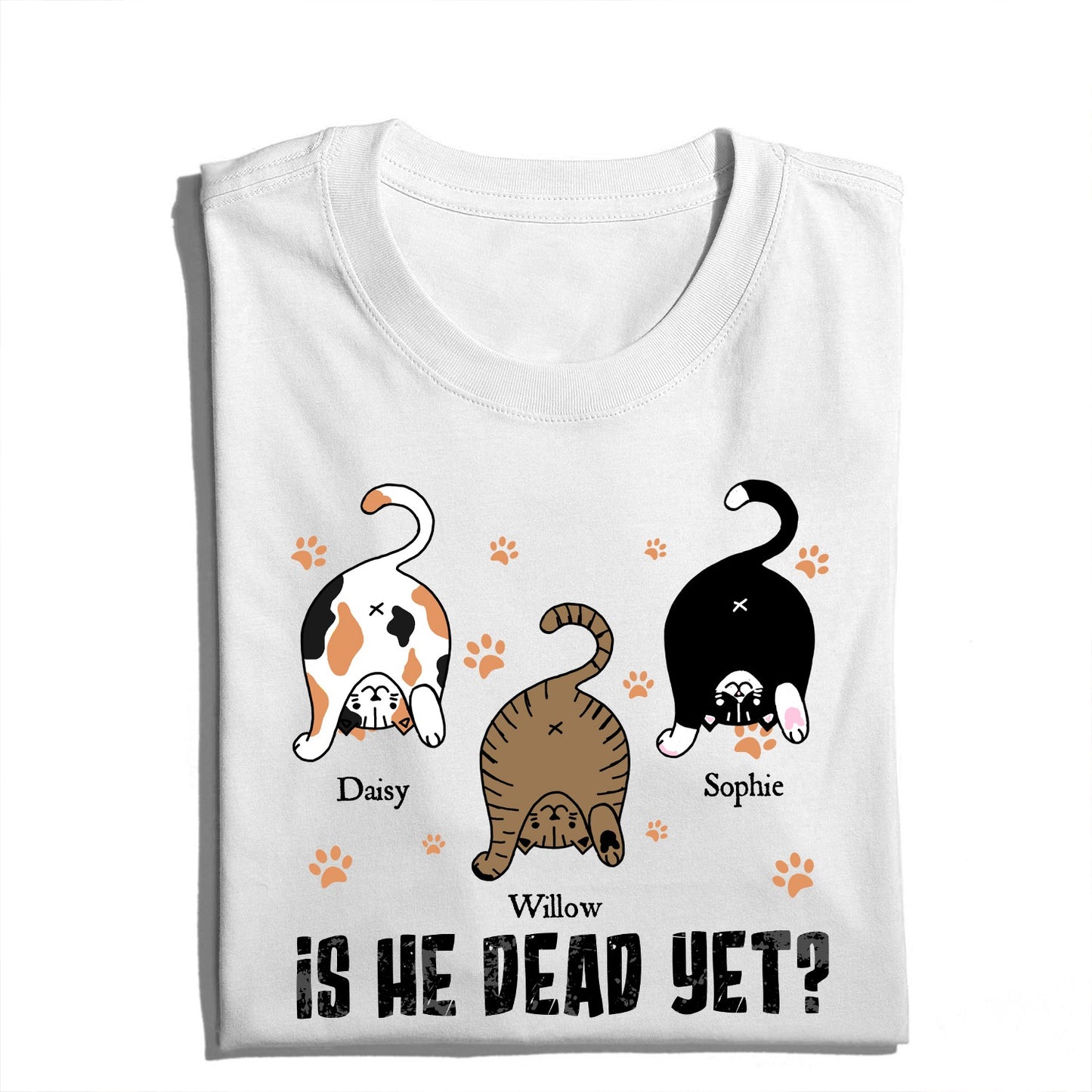 Custom Cat Is He Dead Yet - Personalized Gifts For Cat Lovers T-Shirt