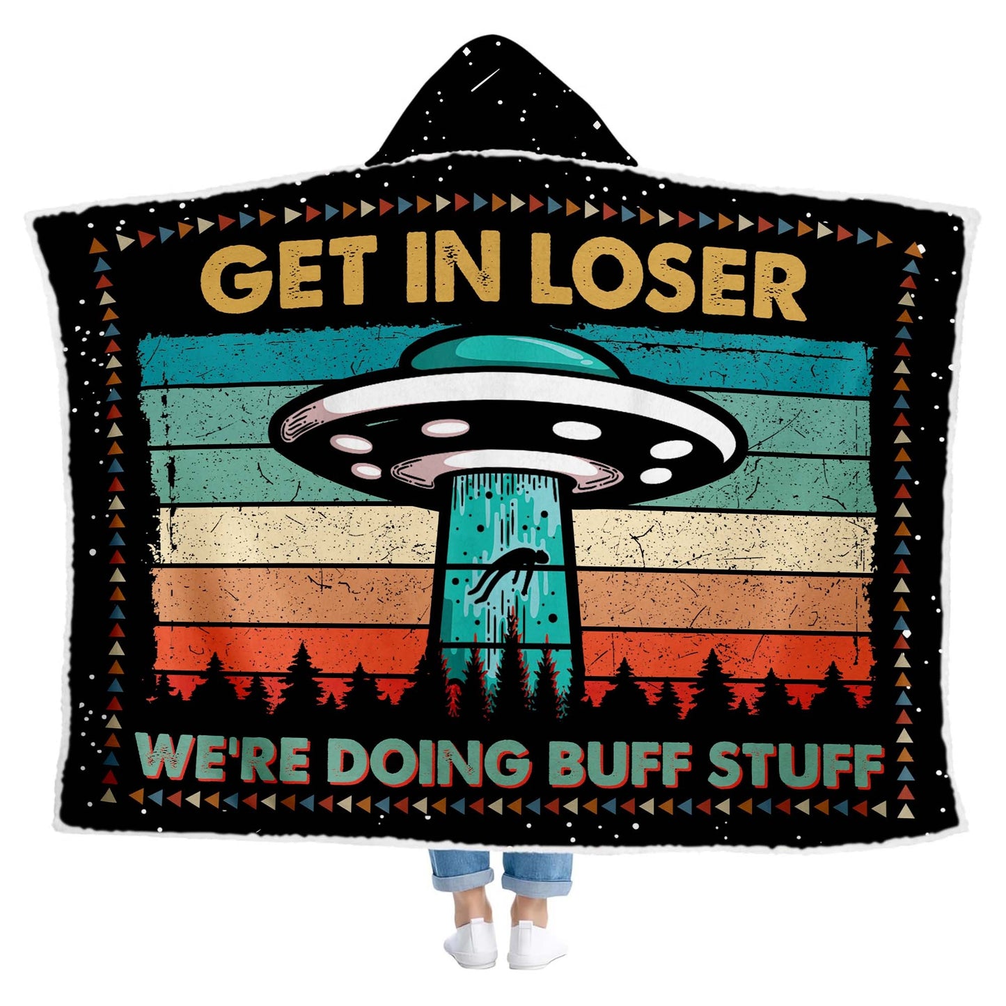 Get In Loser We’re Doing Buff Stuff, Funny Alien UFO Hooded Blanket