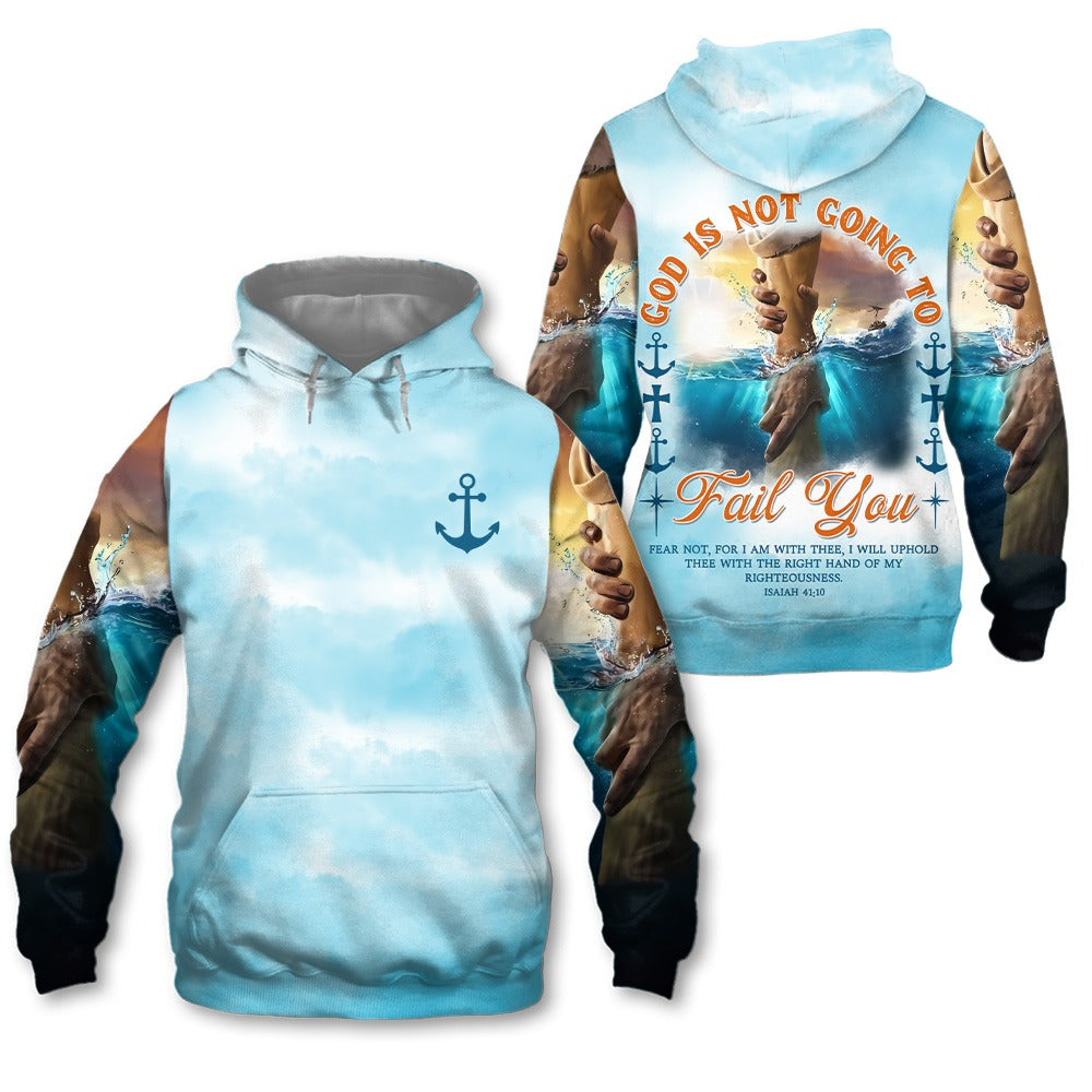 God Is Not Going To Fail You, Inspirational Christian 3D All Over Print T-Shirt And Hoodie