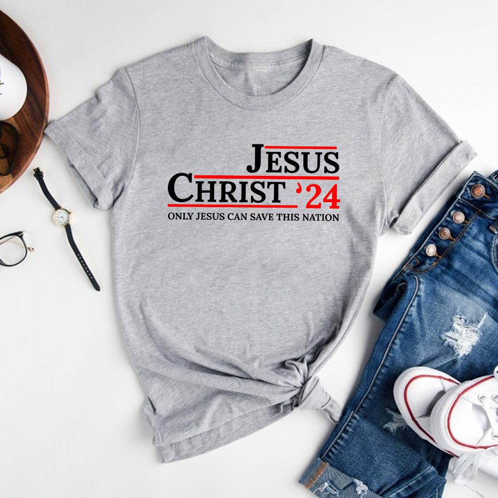 Jesus Christ ‘24 Only Jesus Can Save This Nation T-Shirt