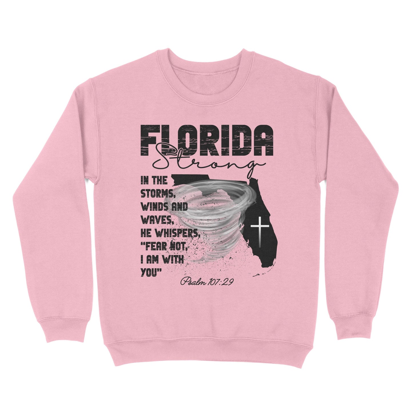 Florida Strong Sweatshirt, In The Storm's Winds And Waves He Whispers Fear Not Psalm 107:29 Sweatshirt