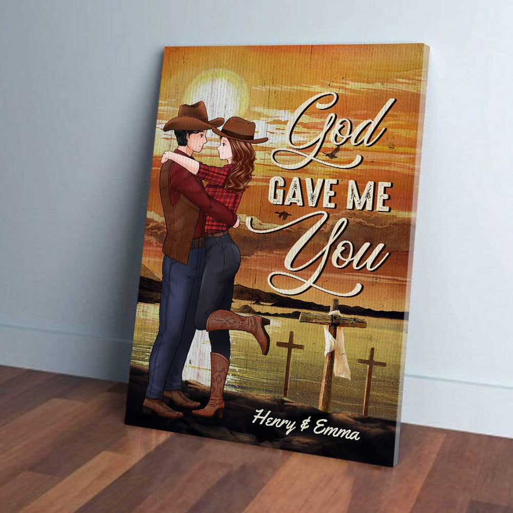 Personalized Couple Cowboy God Gave Me You Poster Canvas