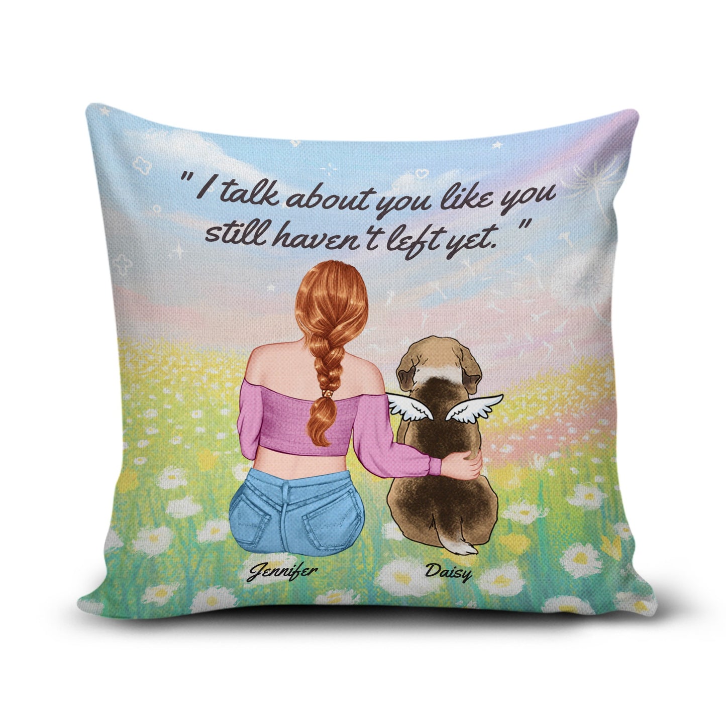 Personalized Dog Mom Memorial I Talk About You Like You Still Have Not Left Yet Canvas Throw Pillow