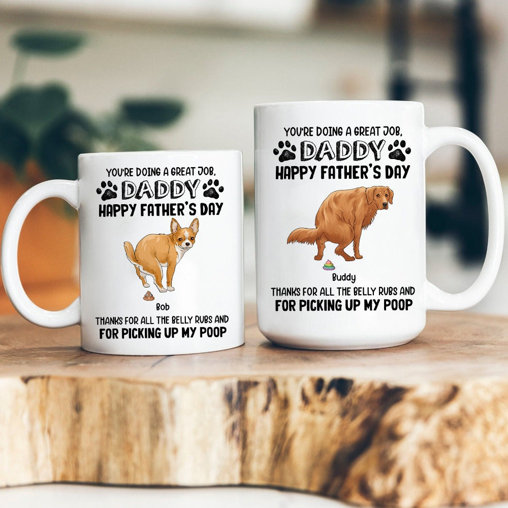 Personalized Funny Dog You Are Doing A Great Job Daddy Happy Father's Day White Mug