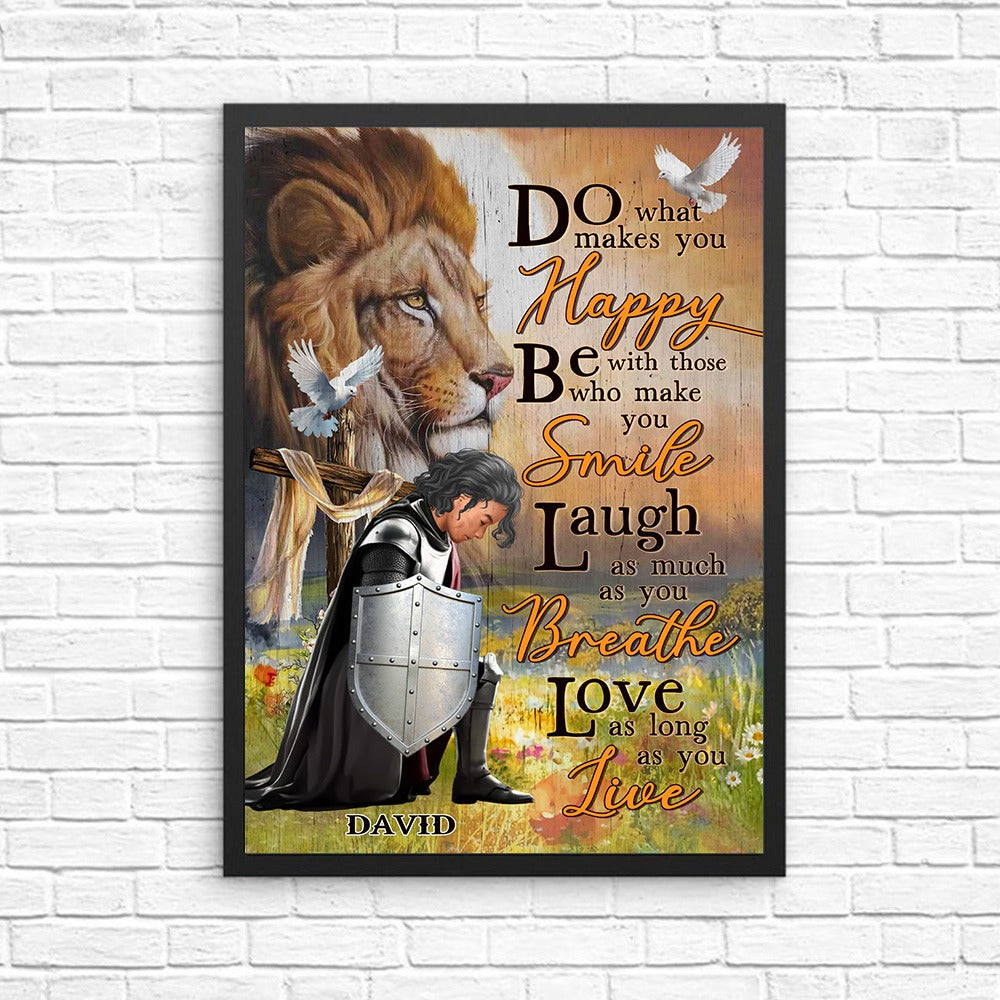 Personalized Warrior Of God Do What Makes You Happy, Be With Who Make You Smile Poster Canvas