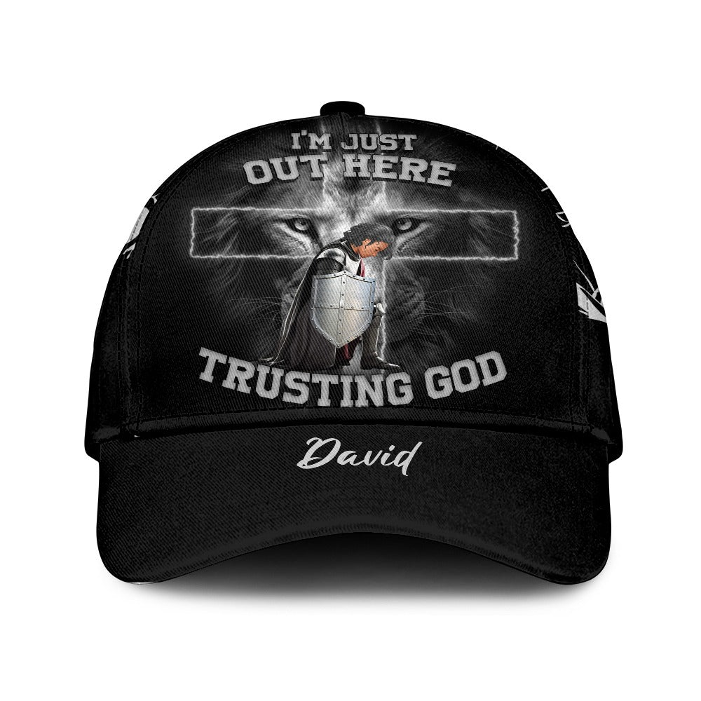 Personalized Warrior Of God I Am Just Out Here Trusting God Over Print Classic Cap