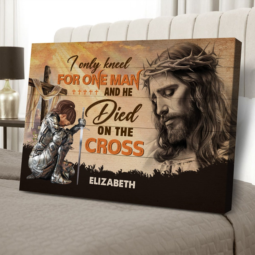 Personalized Warrior Of God I Only Kneel For One Man and He Died On The Cross Poster Canvas