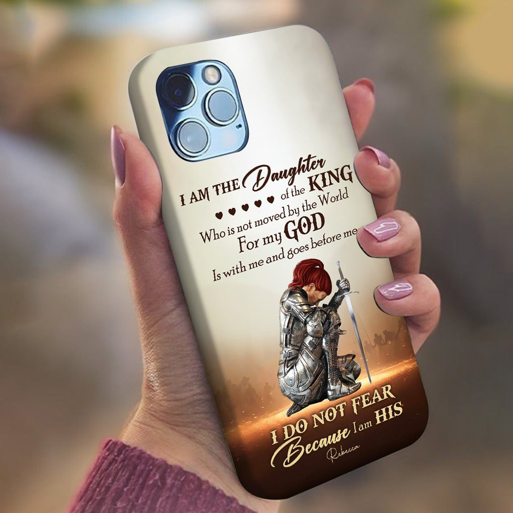 Personalized Woman Warrior Of God I Am The Daughter Of The King Do Not Fear Because I Am His Phone Case