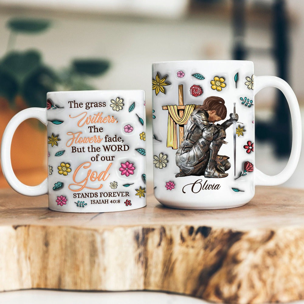 Personalized Woman Warrior Of God The Grass Withers The Flowers Fade 3D Inflated Effect White Mug