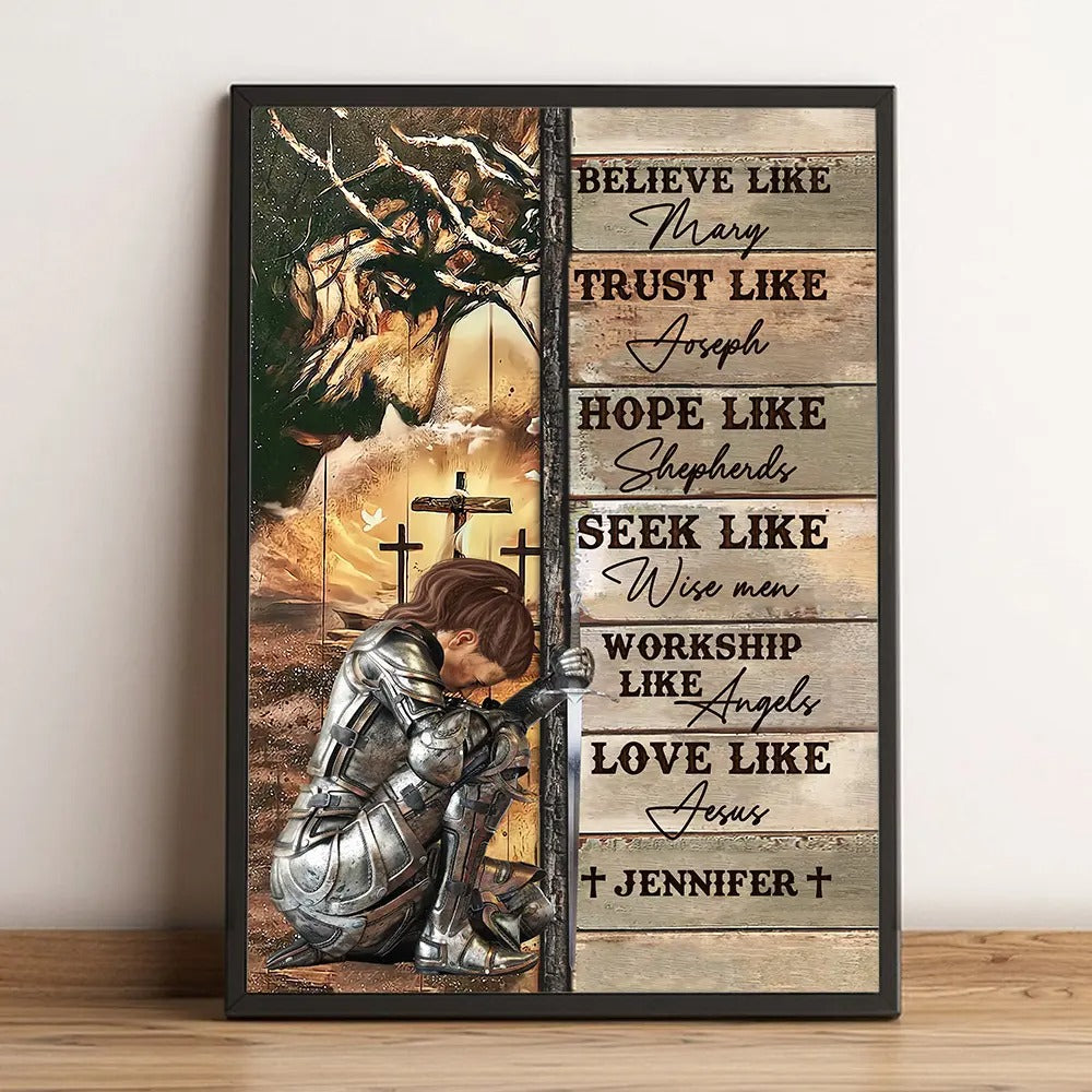 Warrior Of God, Believe Like Mary Trust Like Joseph - Personalized Christian Poster Canvas