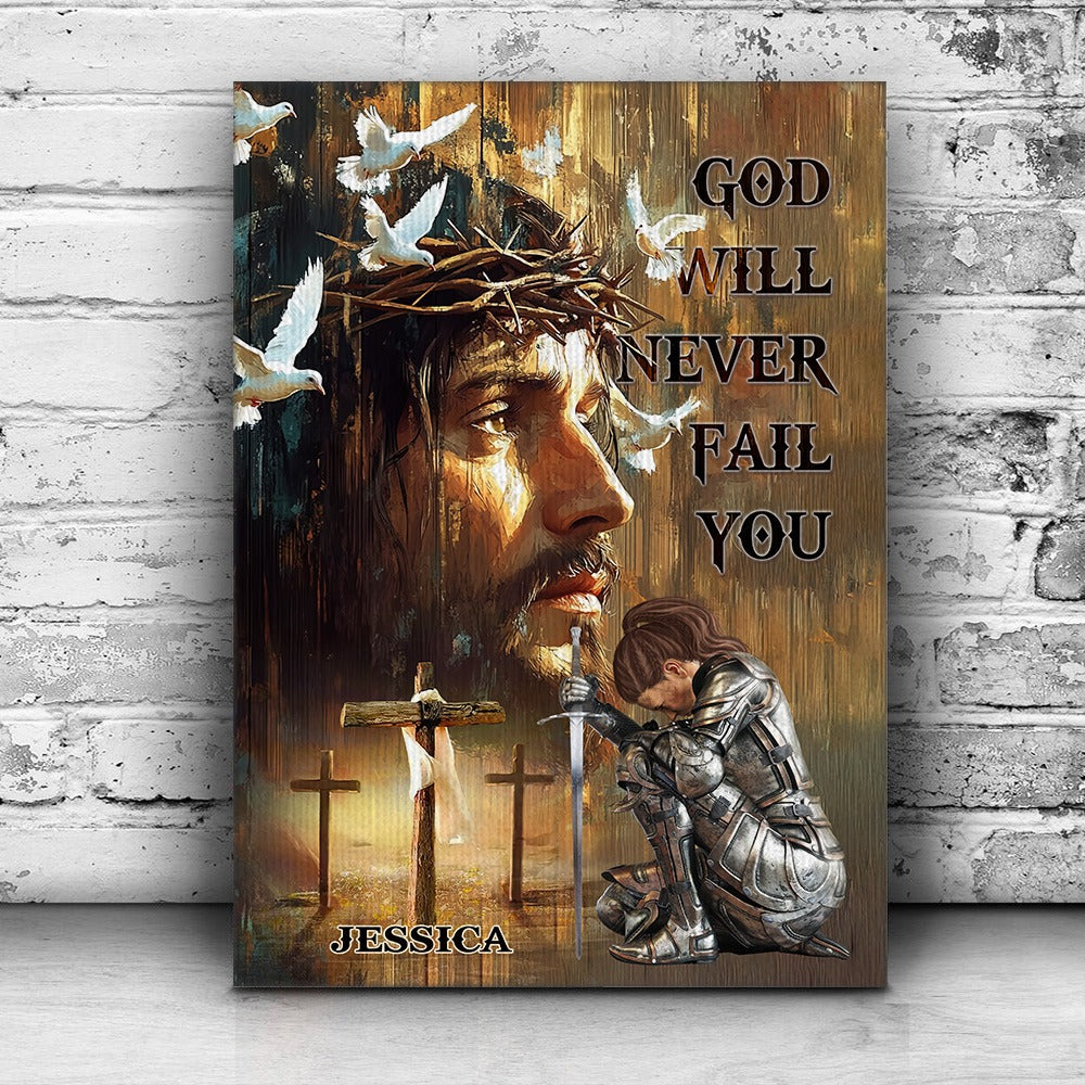 Warrior Of God, God Will Never Fail You - Personalized Christians Poster Canvas