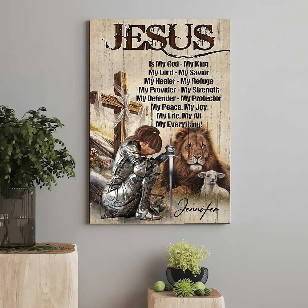 Warrior Of God, Jesus Is My God My King My Lord - Personalized Christian Poster Canvas