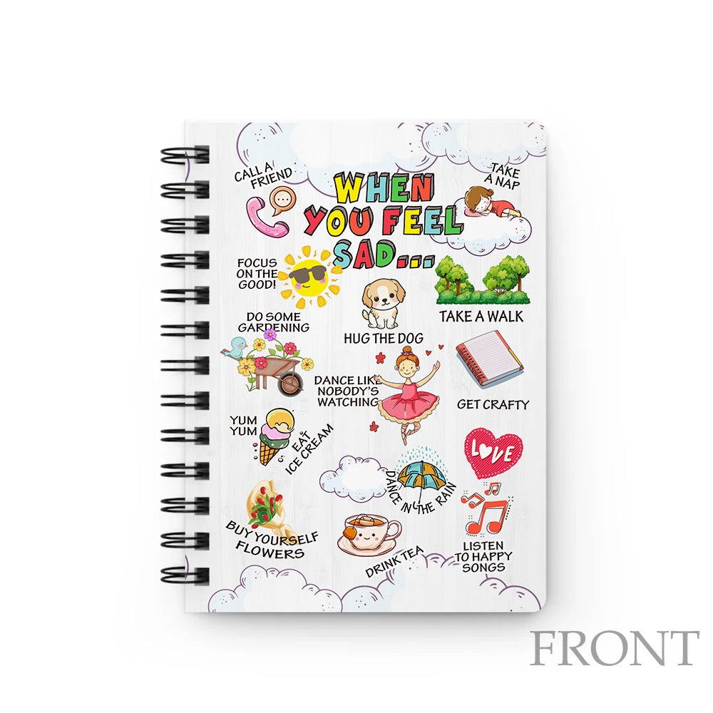 When You Feel Sad Calla Friend Focus On The Good Hug The Dog Spiral Journal