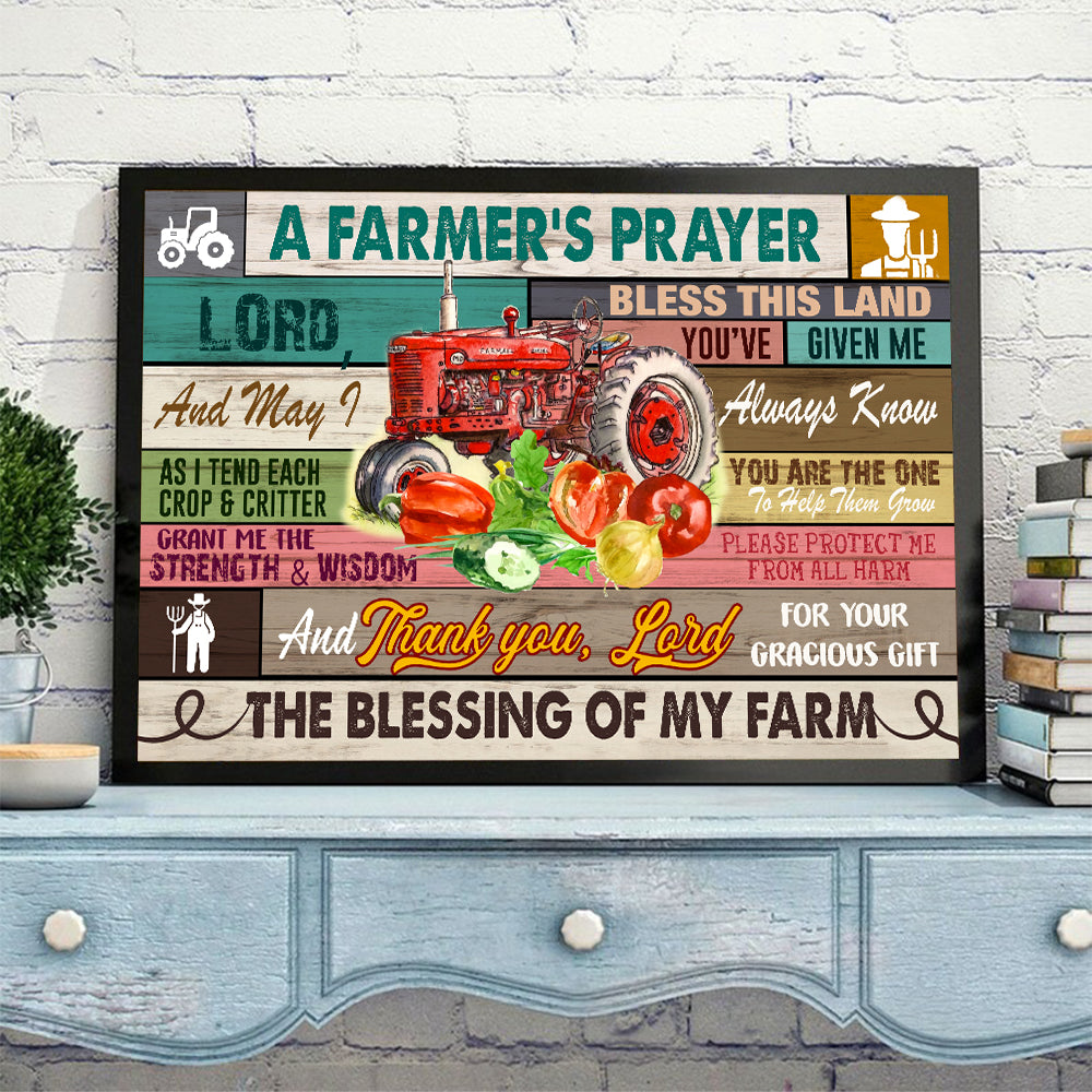 A Farmer’s Prayer Lord, Bless This Land You’ve Given Me & May I Always Know As I Tend Each Crop And Creature Standard Poster