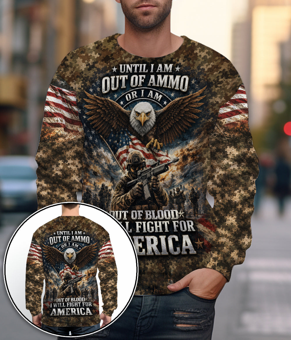 Until I Am Out of Ammo or Out of Blood I Will Fight for America 3D All Over Print T-Shirt And Hoodie