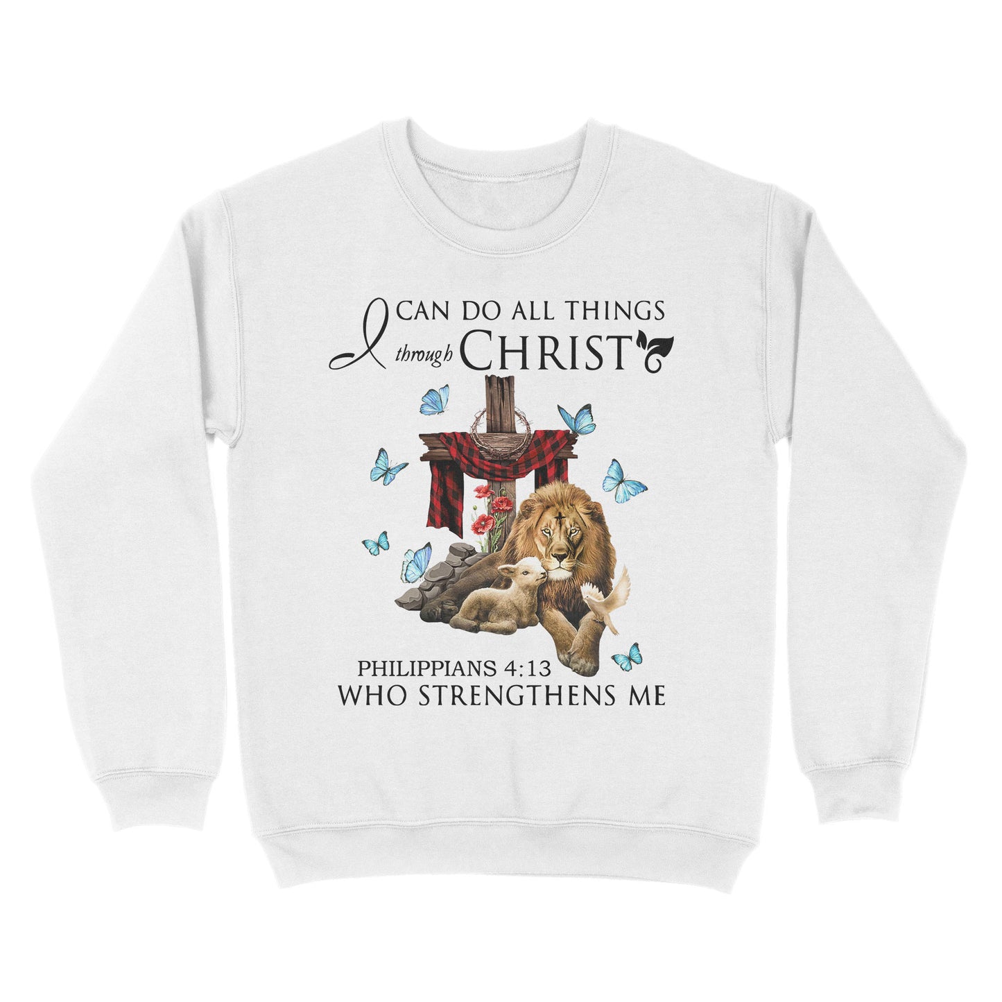 I Can Do All Thing Christ Jesus Lion and Lamb Dove Crew Neck Sweatshirt