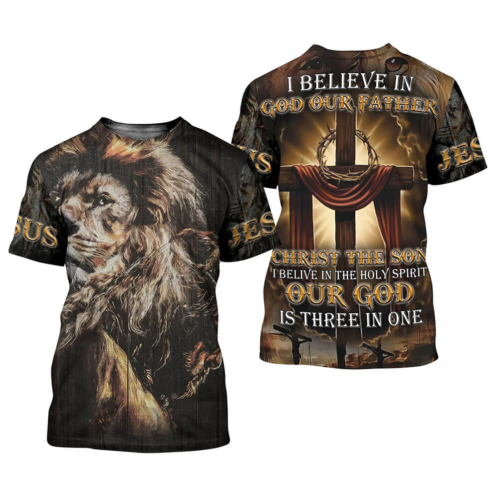 I Believe In God Our Father I Believe In Christ The Son I Believe In The Holy Spirit Our God 3D All Over Print