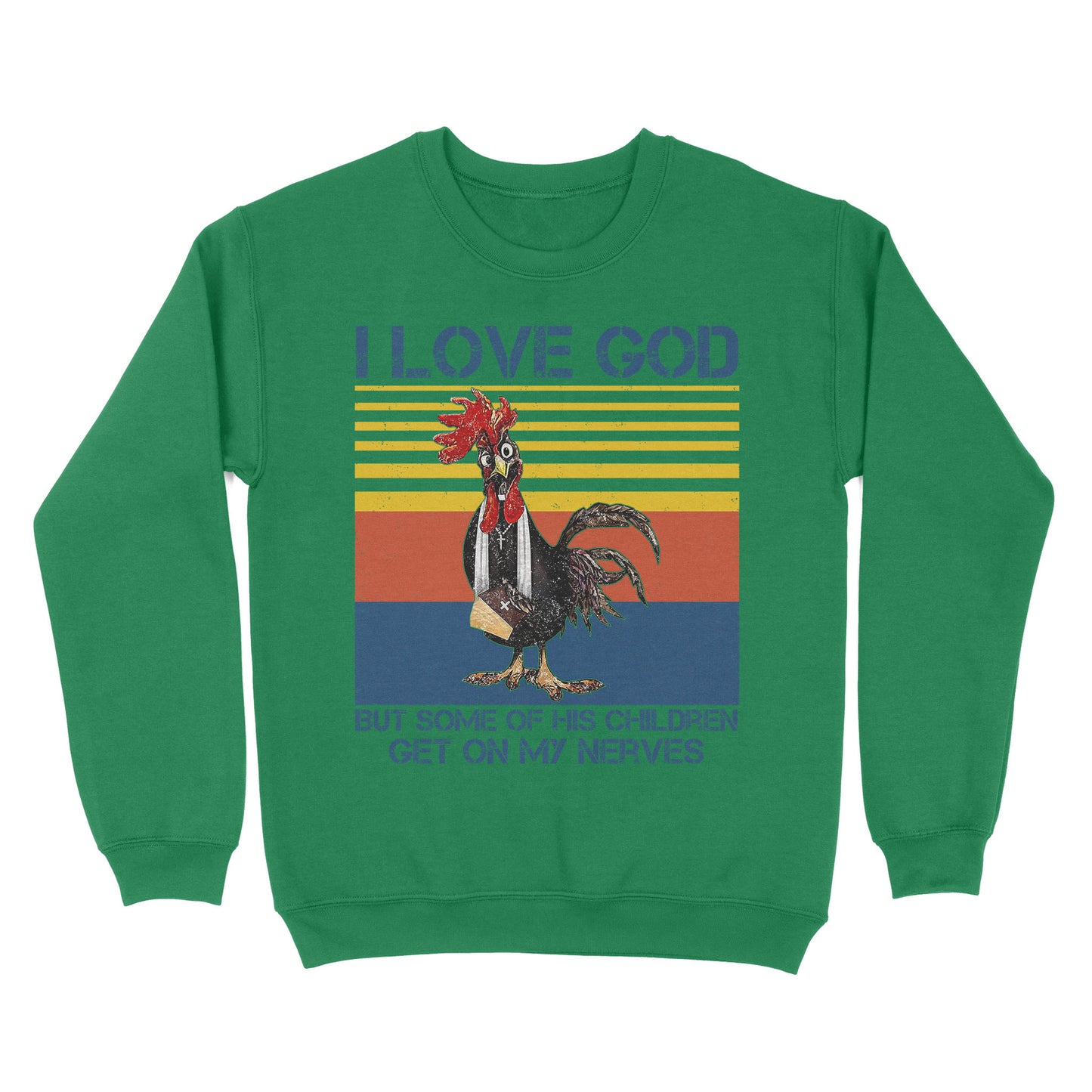 I Love God But Some of His Children Get On My Nerves - Standard Crew Neck Sweatshirt