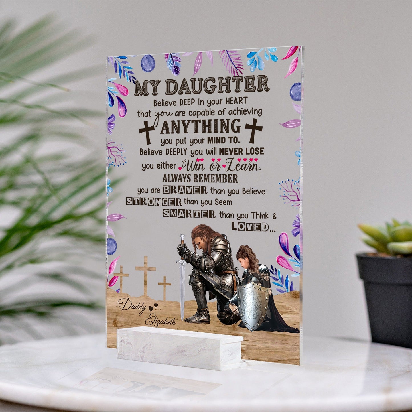 Personalized Dad And Daughter Warrior I Want You To Believe Deep In Your Heart Acrylic Plaque