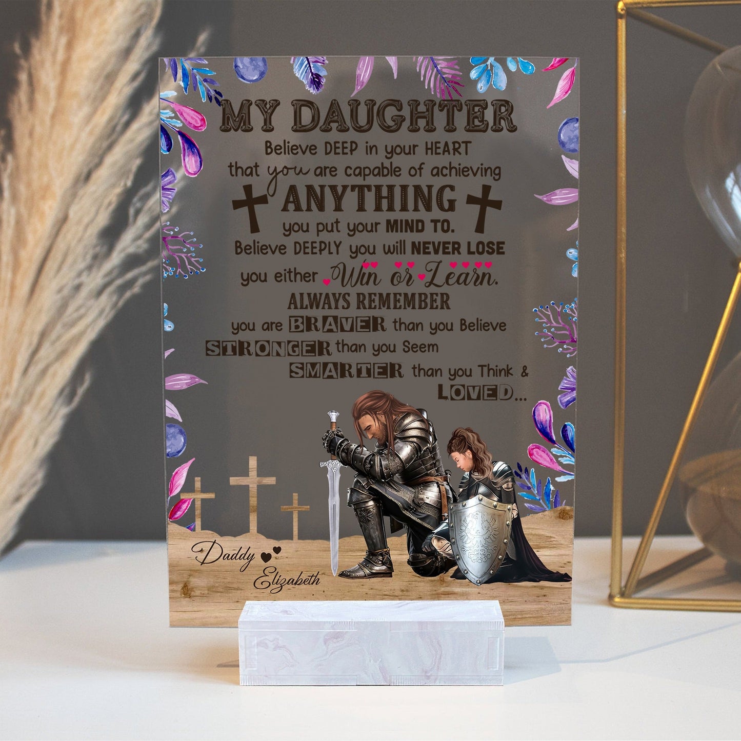 Personalized Dad And Daughter Warrior I Want You To Believe Deep In Your Heart Acrylic Plaque