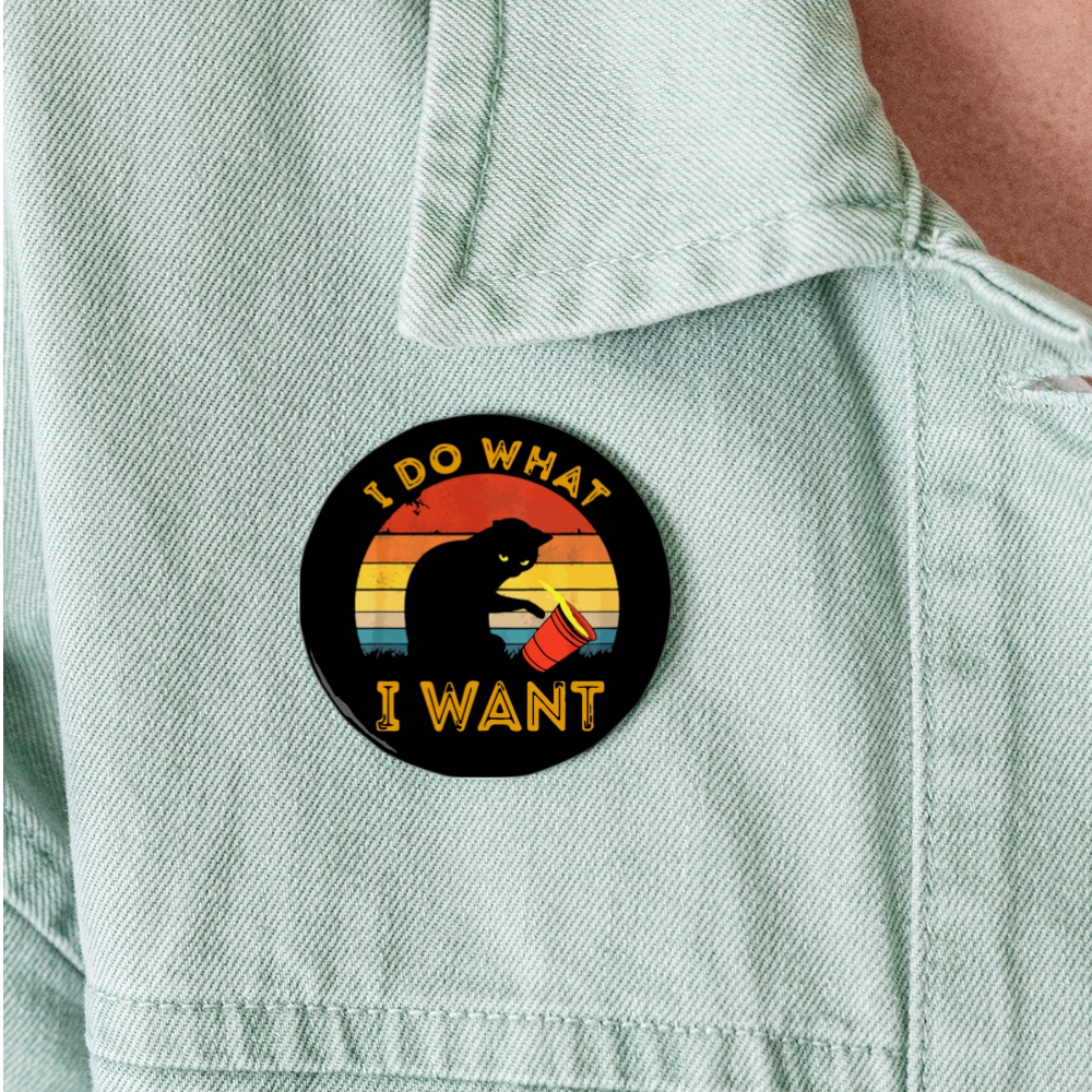I Do What I Want Cat Funny Buttons large 2.2'' (5-pack) - white