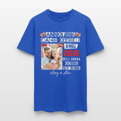 Personalized Couple Photo Annoying Each Other Since Year And Still Going Strong T-Shirt