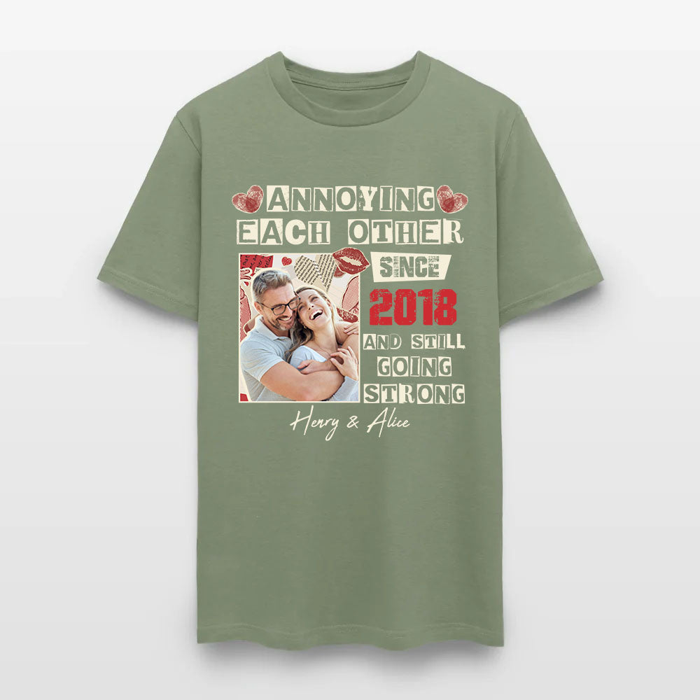 Personalized Couple Photo Annoying Each Other Since Year And Still Going Strong T-Shirt