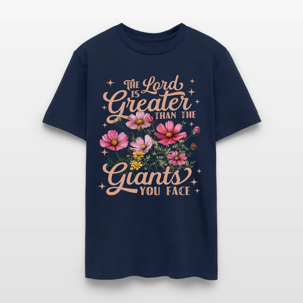 The Lord Is Greater Than The Giants You Face Shirt - Inspirational Christian T-Shirt