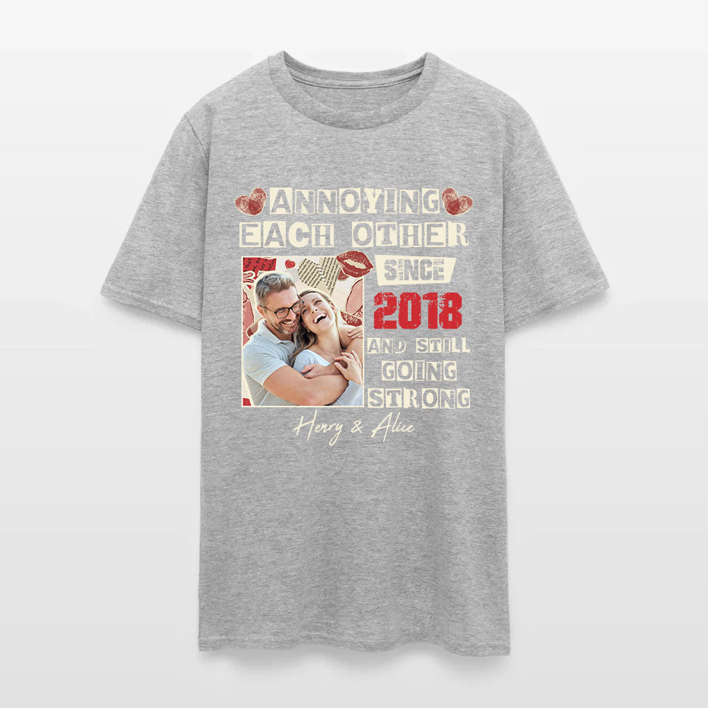 Personalized Couple Photo Annoying Each Other Since Year And Still Going Strong T-Shirt