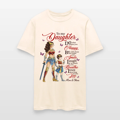 Personalized Mother to My Daughter Warrior Do What Makes You Happy T-Shirt
