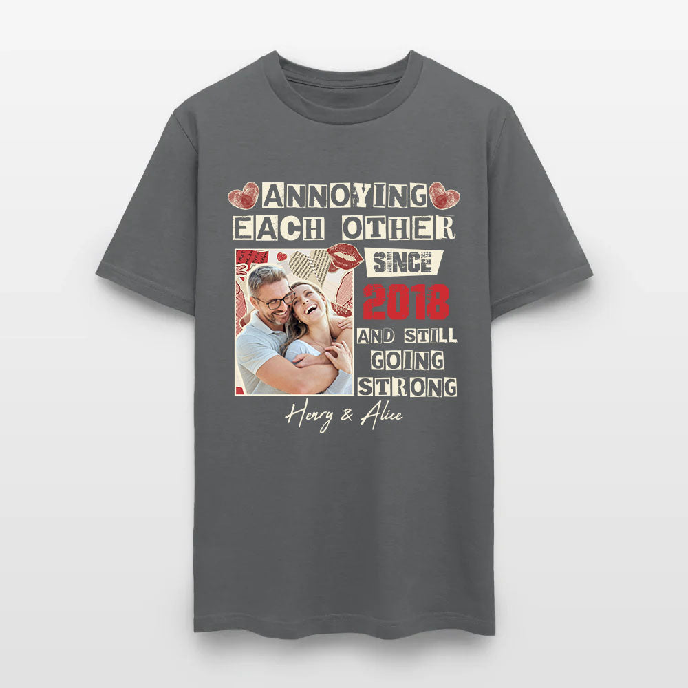 Personalized Couple Photo Annoying Each Other Since Year And Still Going Strong T-Shirt
