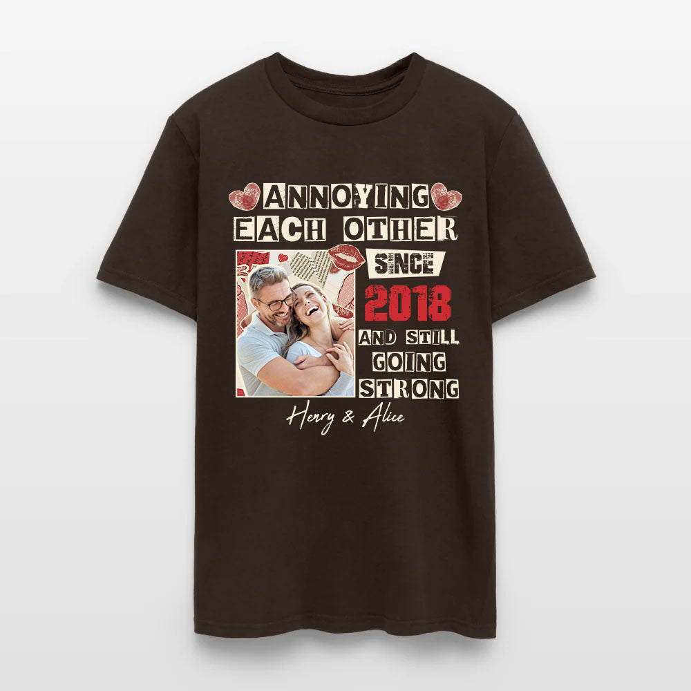 Personalized Couple Photo Annoying Each Other Since Year And Still Going Strong T-Shirt