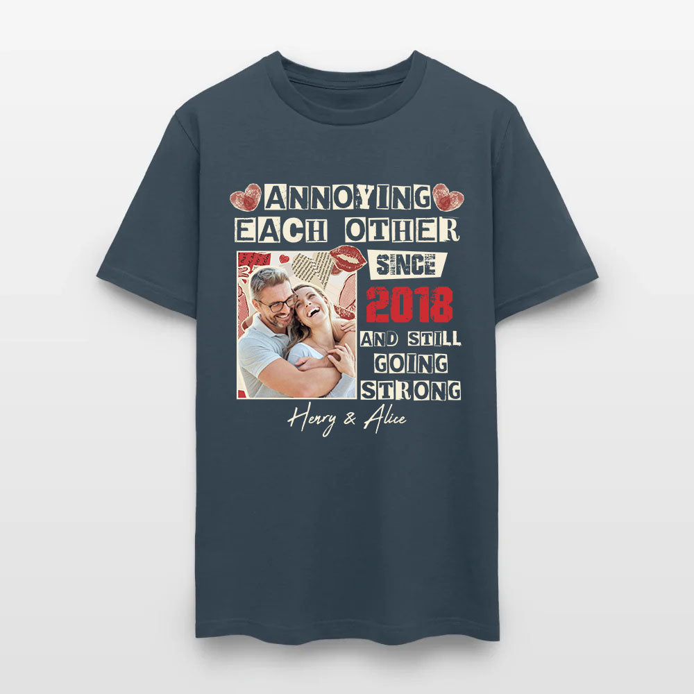 Personalized Couple Photo Annoying Each Other Since Year And Still Going Strong T-Shirt