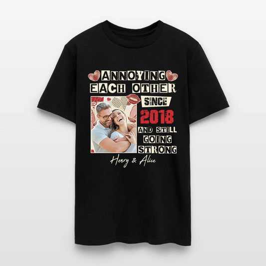Personalized Couple Photo Annoying Each Other Since Year And Still Going Strong T-Shirt