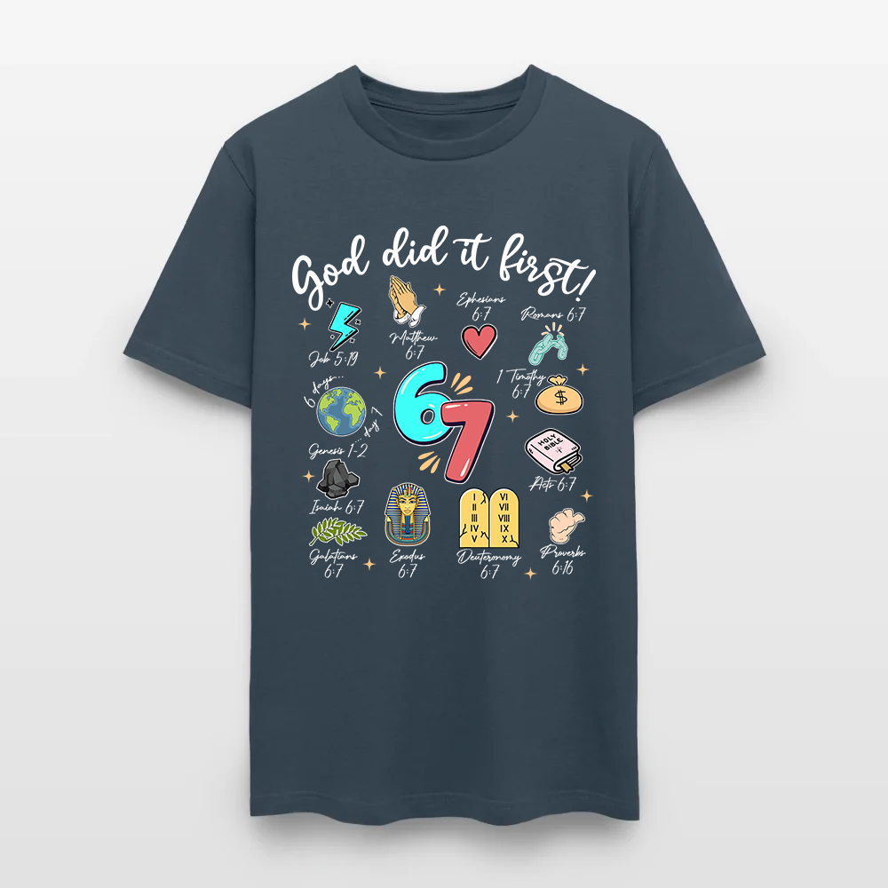 God Did It First Christian Bible Verse 67 T-Shirt