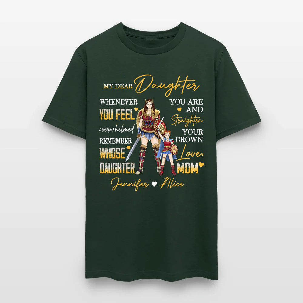 Personalized Mother And Daughter Warrior My Dear Daughter Whenever You Feel Overwhelmed T-Shirt