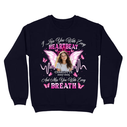 Personalized Photo Memorial I Love You With Every Heartbeat Sweatshirt