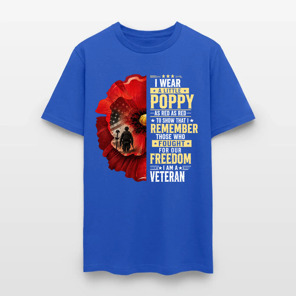 I Wear A Little Poppy I Am A Veteran Red Poppy Flower Military Remembrance T-Shirt