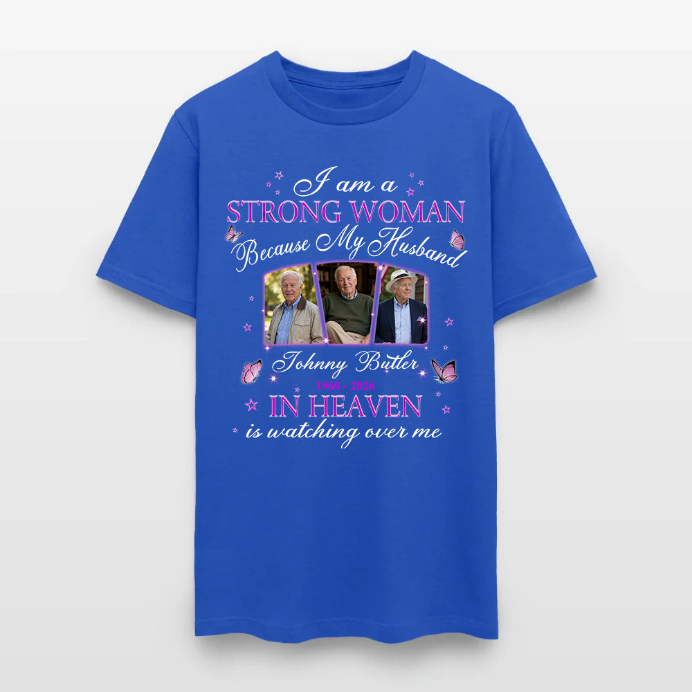 Personalized Photo Memorial I Am A Strong Woman Because My Husband Is In Heaven T-Shirt