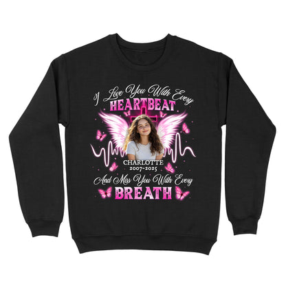 Personalized Photo Memorial I Love You With Every Heartbeat Sweatshirt