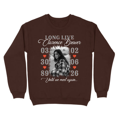 Personalized Photo Memorial Long Live Until We Meet Again Sweatshirt