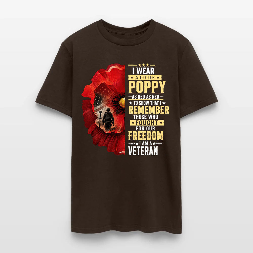 I Wear A Little Poppy I Am A Veteran Red Poppy Flower Military Remembrance T-Shirt