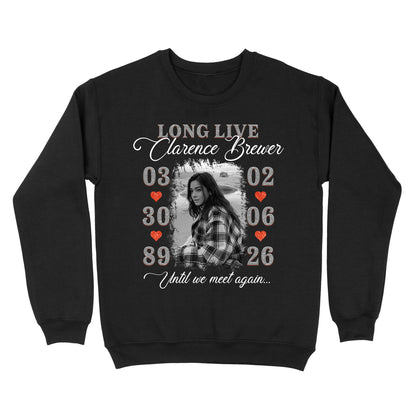Personalized Photo Memorial Long Live Until We Meet Again Sweatshirt