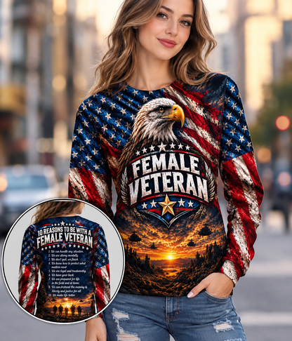 10 Reasons To Be With A Female Veteran We Are Loyal To Our Families 3D All Over Print T-Shirt And Hoodie