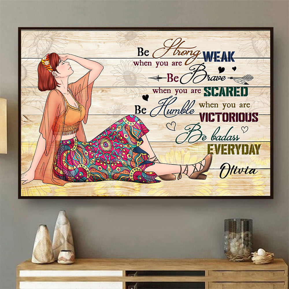 Personalized Hippie Girl Be Strong When You are Weak Poster Canvas