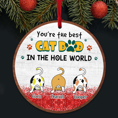 Personalized You Are The Best Cat Dad In The Hole World Wooden Ornament