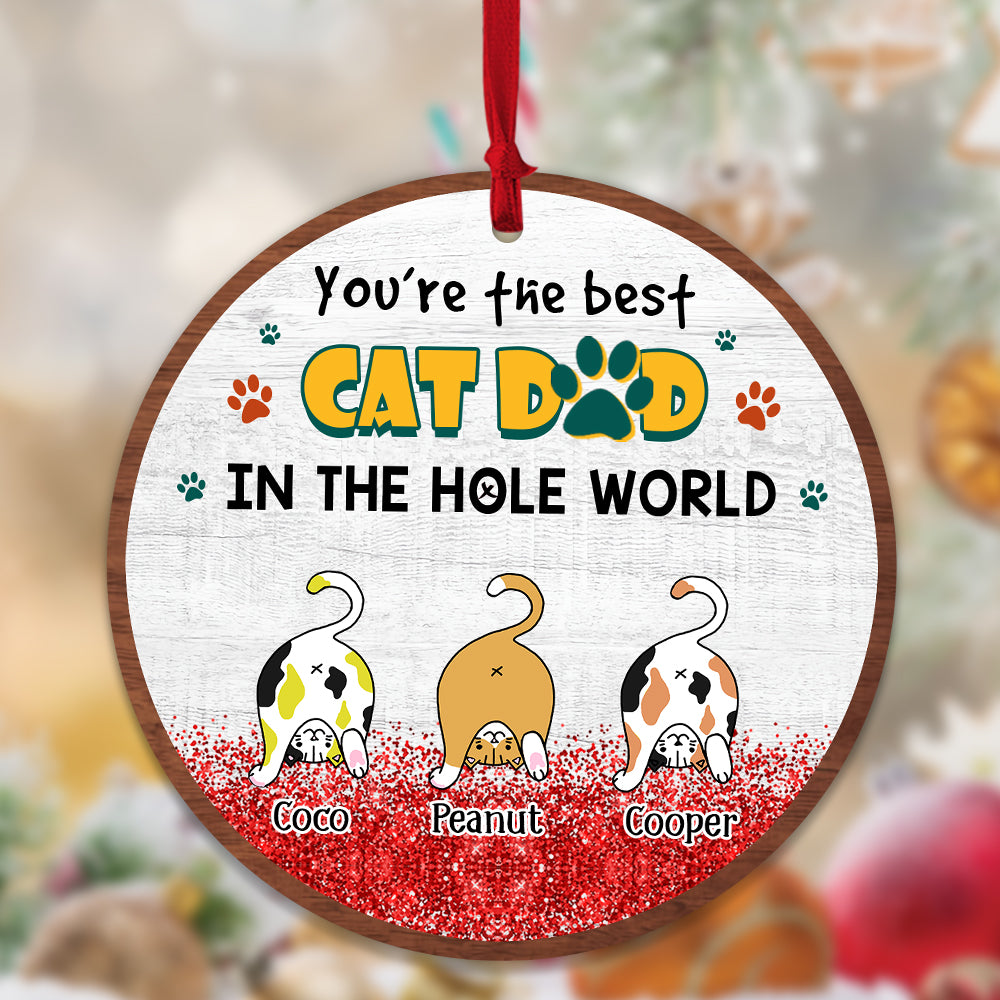 Personalized You Are The Best Cat Dad In The Hole World Wooden Ornament