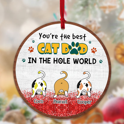 Personalized You Are The Best Cat Dad In The Hole World Wooden Ornament